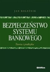 Bezpieczeństwo systemu bankowego. Teoria i praktyka okładka