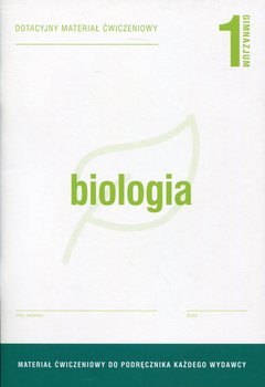 Biologia 1. Dotacyjny materiał ćwiczeniowy. Gimnazjum okładka