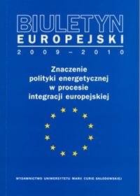 Biuletyn Europejski 2009-2010. Znaczenie polityki energetycznej w procesie integracji europejskiej okładka