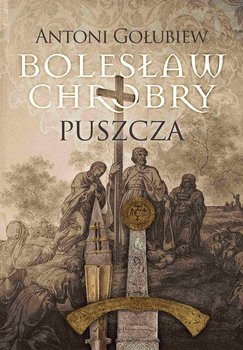 Bolesław Chrobry. Puszcza okładka