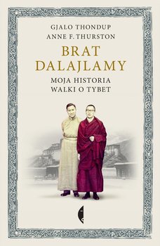 Brat Dalajlamy. Moja historia walki o Tybet okładka