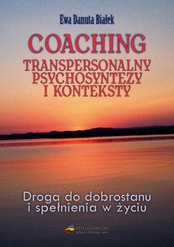 Coaching transpersonalny. Psychosyntezy i konteksty okładka