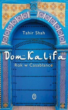 Dom Kalifa. Rok w Casablance okładka