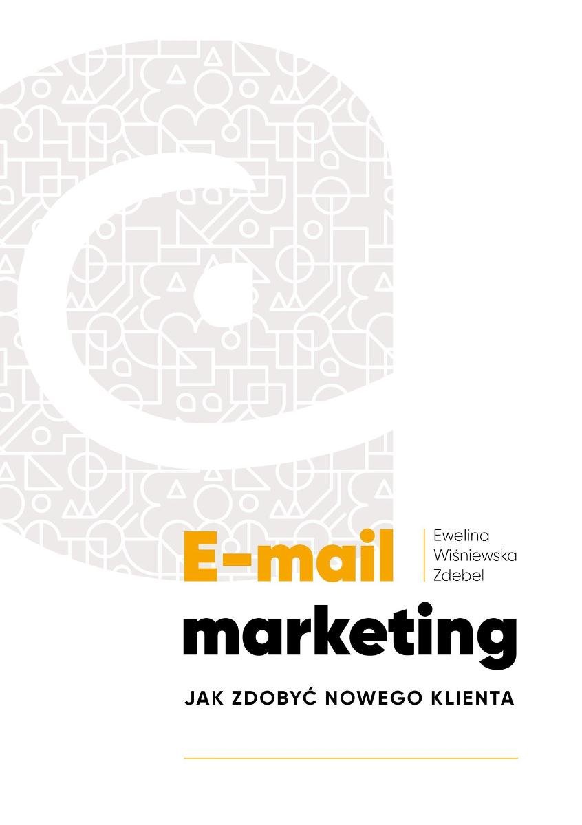 E-mail marketing. Jak zdobyć nowego klienta okładka