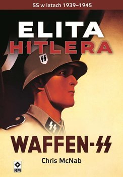 Elita Hitlera. Waffen SS. SS w latach 1939–1945 okładka