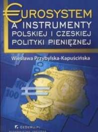Eurosystem a Instrumenty Polskiej i Czeskiej Polityki Pieniężnej okładka