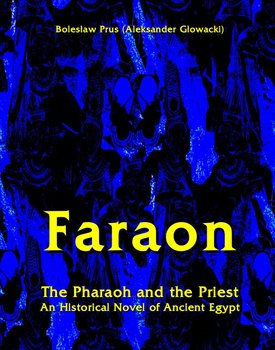 Faraon. The Pharaoh and the Priest. An Historical Novel of Ancient Egypt okładka