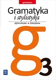 Gramatyka i stylistyka 3. Język polski. Ćwiczenia. Gimnazjum okładka