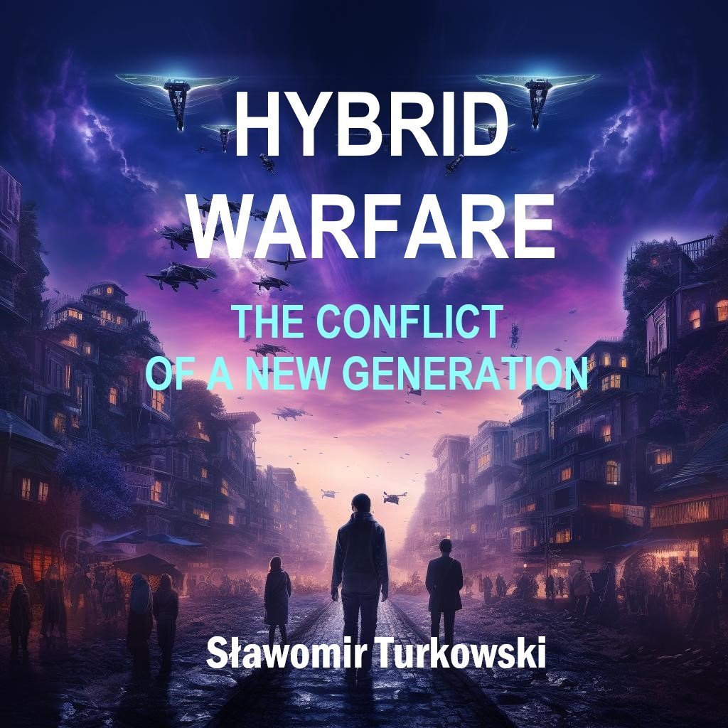 HYBRID WARFARE. The Conflict of a New Generation. okładka