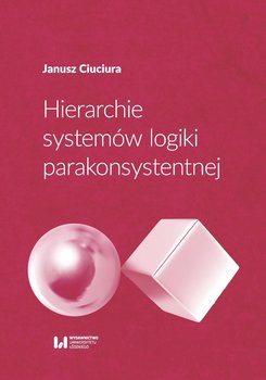 Hierarchie systemów logiki parakonsystentnej okładka