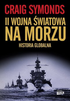 II wojna światowa na morzu. Historia globalna okładka