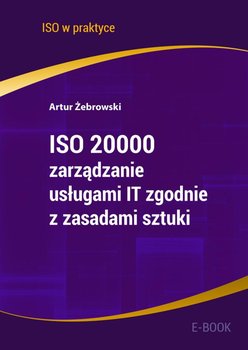 ISO 20000. Zarządzanie usługami IT zgodnie z zasadami sztuki okładka