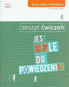Jest tyle do powiedzenia 2. Język polski. Zeszyt ćwiczeń. Część 1 okładka