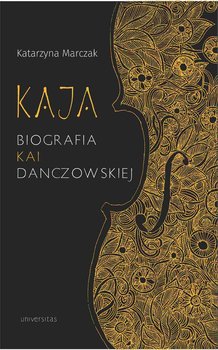 Kaja. Biografia Kai Danczowskiej okładka