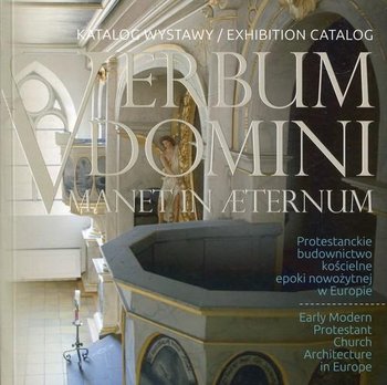 Katalog Wystawy Verbum Domini. Protestanckie budownictwo kościelne epoki nowożytnej w Europie okładka