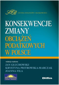 Konsekwencje zmiany obciążeń podatkowych w Polsce okładka
