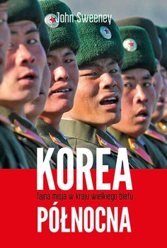 Korea Północna. Tajna misja w kraju wielkiego blefu okładka