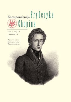 Korespondencja Fryderyka Chopina. Tom 2. 1831-1839. Część 1 i 2 okładka
