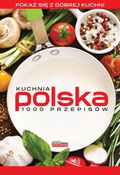 Kuchnia polska. 1000 przepisów okładka