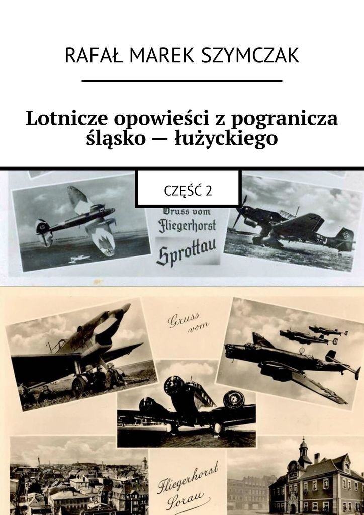 Lotnicze opowieści z pogranicza śląsko-łużyckiego okładka