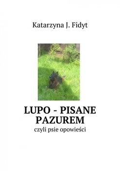 Lupo - pisane pazurem czyli psie opowieści okładka