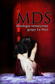 MDS. Antologia tematyczna Grupy La Noir okładka