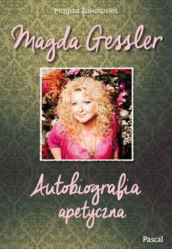 Magda Gessler. Autobiografia apetyczna okładka