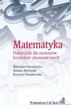 Matematyka. Podręcznik dla Studentów Kierunków Ekonomicznych okładka