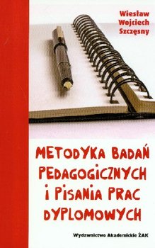 Metodyka badań pedagogicznych i pisania prac dyplomowych okładka