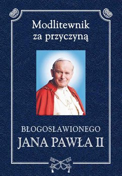 Modlitewnik za przyczyną błogosławionego Jana Pawła II okładka