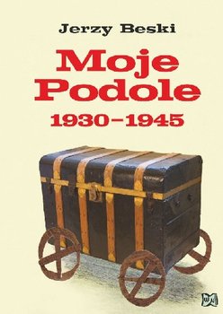Moje Podole 1930-1945 okładka
