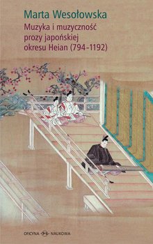 Muzyka i muzyczność prozy japońskiej okresu Heian (794-1192) okładka