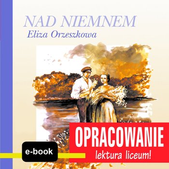 Nad Niemnem (Eliza Orzeszkowa) - opracowanie okładka