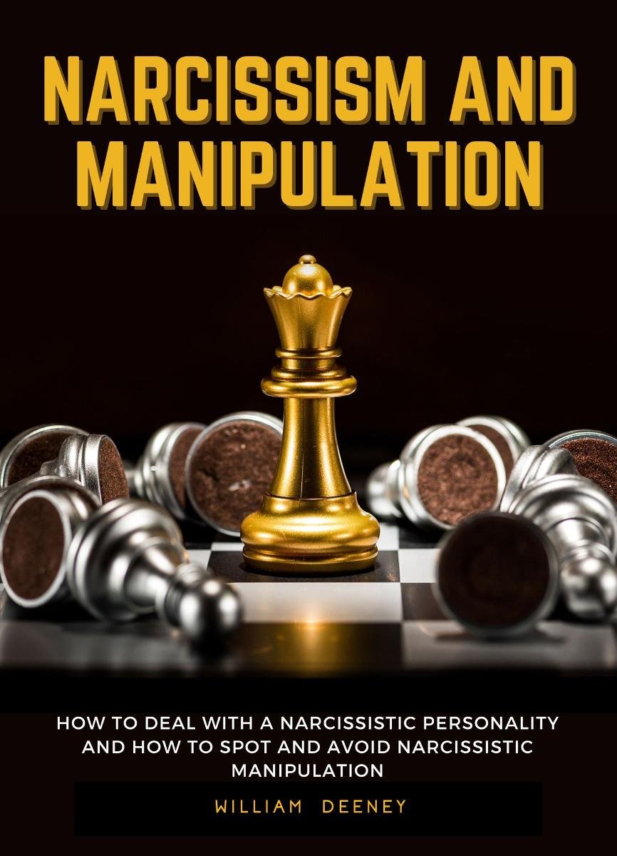 Narcissism and Manipulation. How to Deal with a Narcissistic Personality and How to Spot and Avoid Narcissistic Manipulation okładka