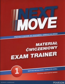 Next Move 1. Exam Trainer. Materiał ćwiczeniowy. Gimnazjum okładka