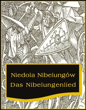 Niedola Nibelungów inaczej Pieśń o Nibelungach. Das Nibelungenlied okładka