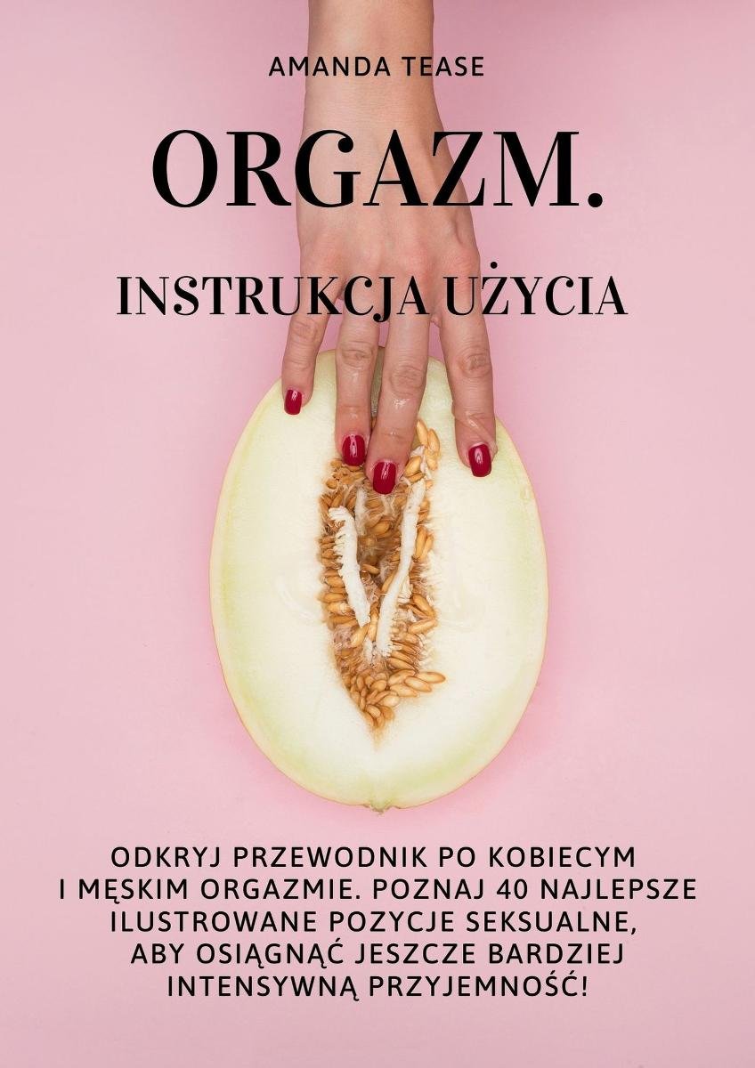 Orgazm. Instrukcja użycia okładka