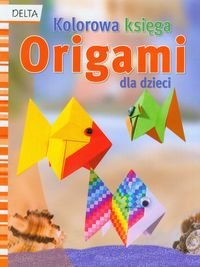 Origami. Kolorowa księga dla dzieci okładka