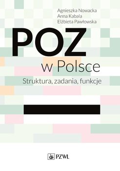 POZ w Polsce. Struktura, zadania, funkcje okładka
