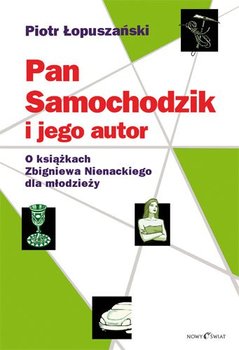 Pan Samochodzik i jego autor. O książkach Zbigniewa Nienackiego dla młodzieży okładka