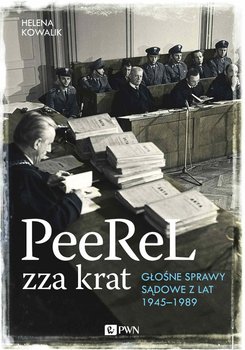 Peerel zza krat. Głośne sprawy sądowe z lat 1945-1989 okładka
