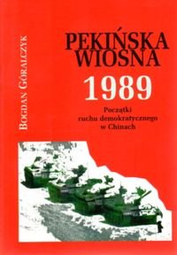 Pekińska wiosna 1989. Początki ruchu demokratycznego w Chinach okładka