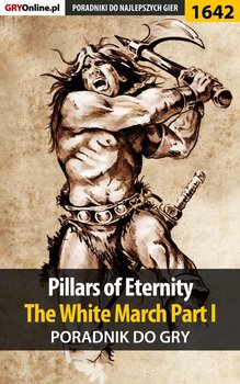 Pillars of Eternity: The White March. Part I - poradnik do gry okładka