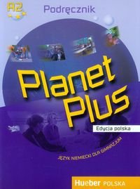 Planet Plus. Język niemiecki. Poziom A2. Edycja polska. Podręcznik. Gimnazjum okładka