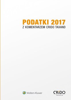 Podatki 2017 z komentarzem Crido Taxand okładka