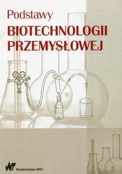 Podstawy biotechnologii przemysłowej okładka
