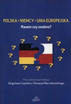 Polska, Niemcy, Unia Europejska. Razem czy osobno? okładka