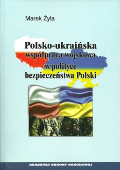 Polsko-ukraińska współpraca wojskowa w polityce bezpieczeństwa Polski okładka
