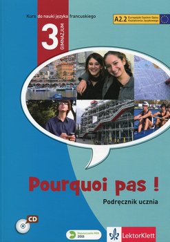 Pourquoi pas ! Język francuski. Podręcznik. Klasa 3. Gimnazjum. A2.2 + CD okładka