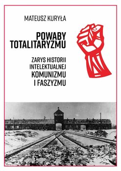 Powaby totalitaryzmu. Zarys historii intelektualnej komunizmu i faszyzmu okładka